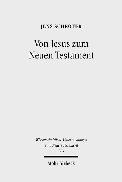 Von Jesus zum Neuen Testament -  Jens Schr&ouml;ter