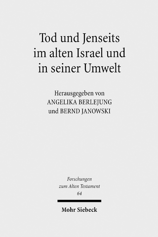 Tod und Jenseits im alten Israel und in seiner Umwelt