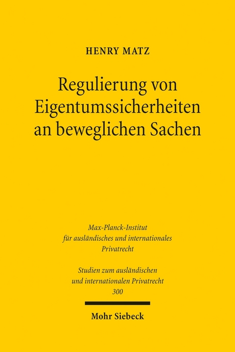 Regulierung von Eigentumssicherheiten an beweglichen Sachen -  Henry Matz