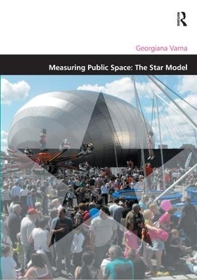 Measuring Public Space: The Star Model - Georgiana Varna