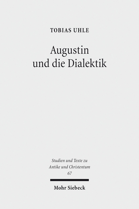Augustin und die Dialektik -  Tobias Uhle