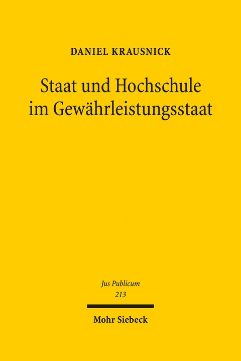 Staat und Hochschule im Gew&auml;hrleistungsstaat -  Daniel Krausnick
