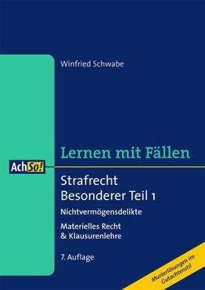 Strafrecht Besonderer Teil 1 Nichtverm&ouml;gensdelikte - Winfried Schwabe