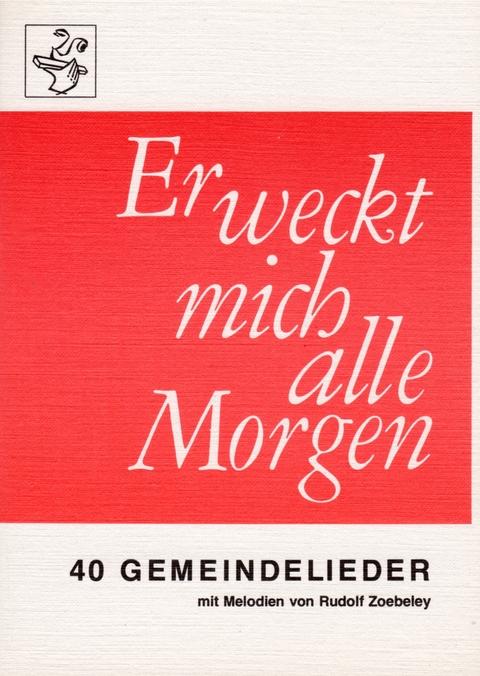 Er weckt mich alle Morgen - Rudolf Zoebeley