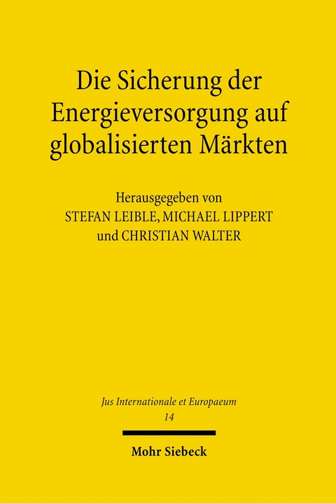 Die Sicherung der Energieversorgung auf globalisierten M&auml;rkten - 
