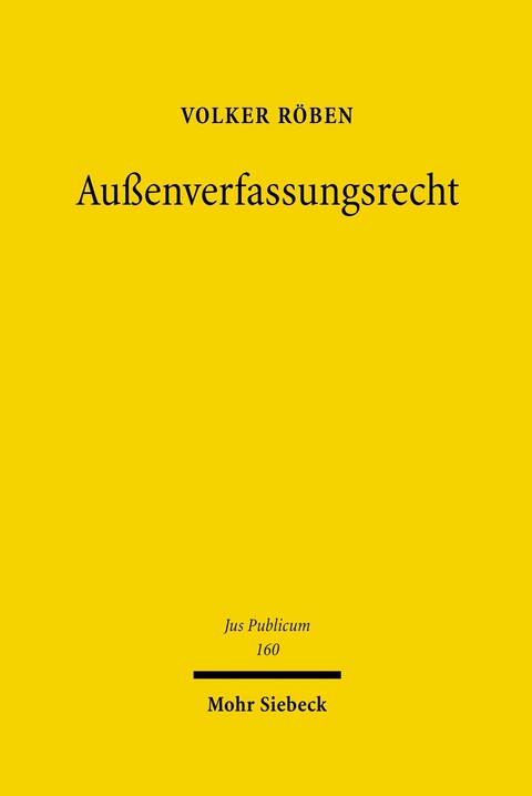 Au&szlig;enverfassungsrecht -  Volker R&ouml;ben