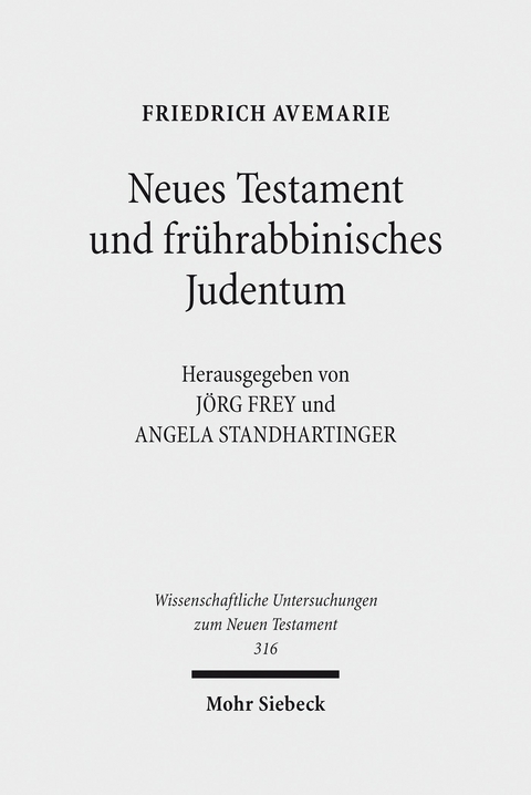 Neues Testament und fr&uuml;hrabbinisches Judentum -  Friedrich Avemarie