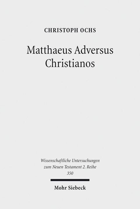 Matthaeus Adversus Christianos -  Christoph Ochs