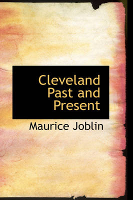 Cleveland Past and Present - Maurice Joblin