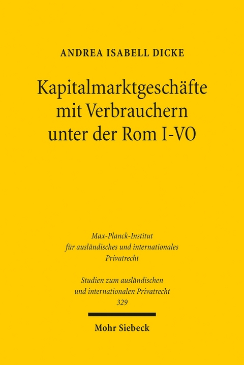 Kapitalmarktgesch&auml;fte mit Verbrauchern unter der Rom I-VO -  Andrea Isabell Dicke