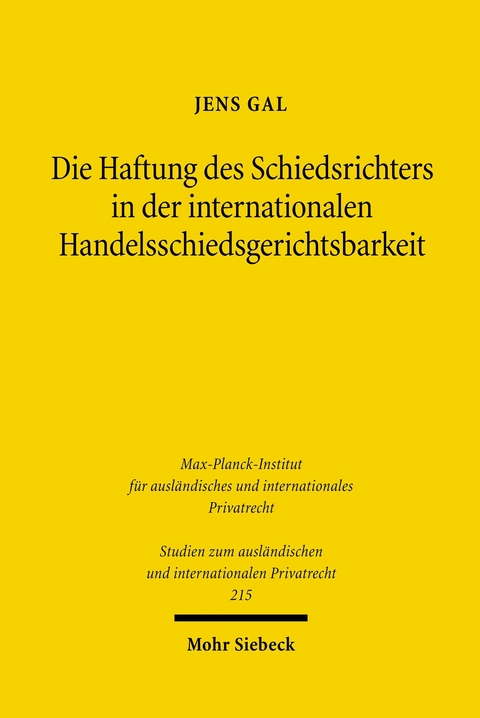 Die Haftung des Schiedsrichters in der internationalen Handelsschiedsgerichtsbarkeit -  Jens Gal