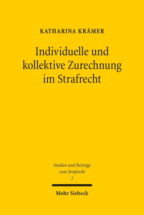 Individuelle und kollektive Zurechnung im Strafrecht -  Katharina Kr&auml;mer