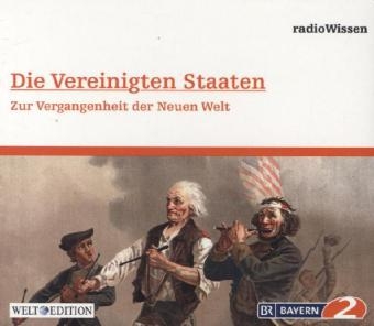Die Vereinigten Staaten Zur Vergangenheit der Neuen Welt, 1 Audio-CD