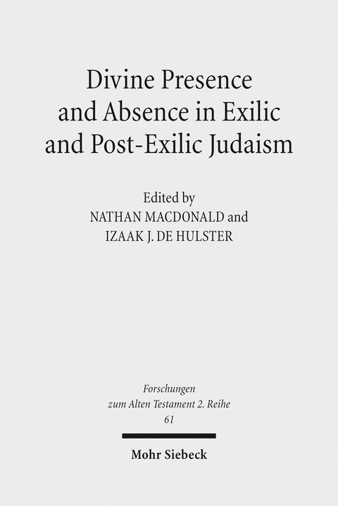 Divine Presence and Absence in Exilic and Post-Exilic Judaism - 