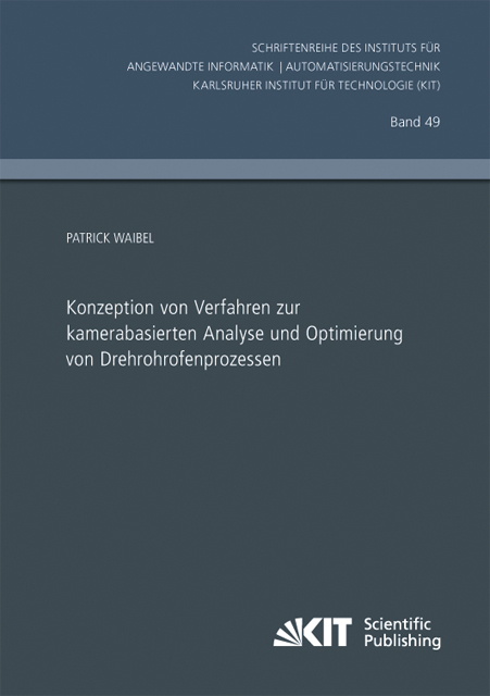 Konzeption von Verfahren zur kamerabasierten Analyse und Optimierung von Drehrohrofenprozessen - Patrick Waibel