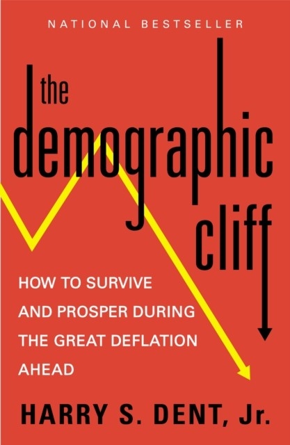Demographic Cliff -  Harry S. Dent Jr.