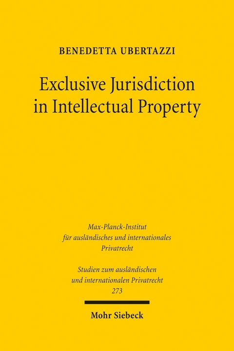 Exclusive Jurisdiction in Intellectual Property -  Benedetta Ubertazzi