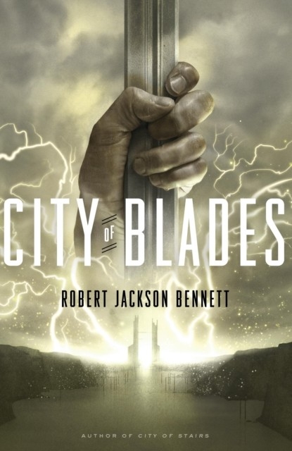 City of Blades -  Robert Jackson Bennett