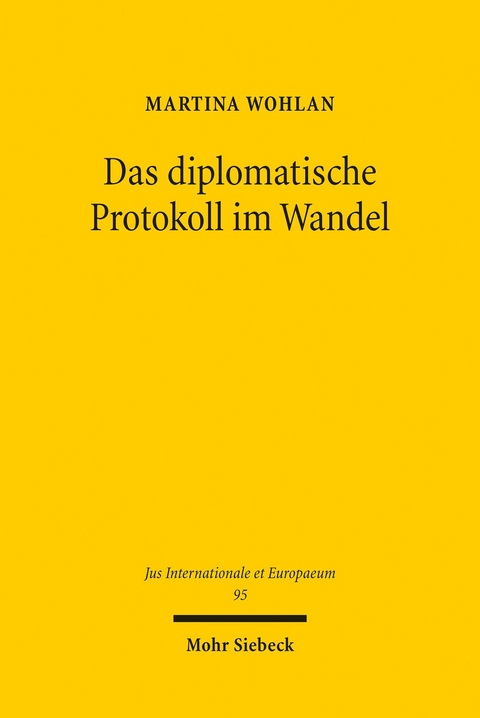 Das diplomatische Protokoll im Wandel -  Martina Wohlan