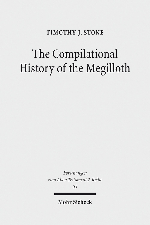 The Compilational History of the Megilloth -  Timothy J. Stone