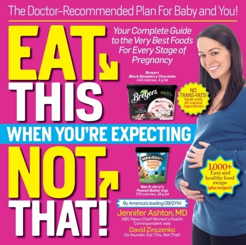 Eat This, Not That When You're Expecting -  Jennifer Ashton