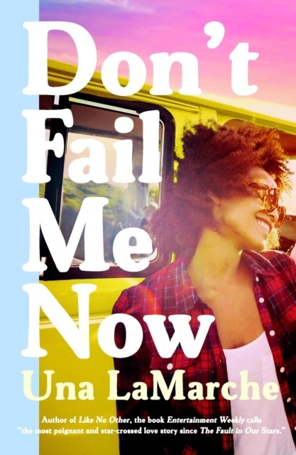 Don't Fail Me Now -  Una LaMarche