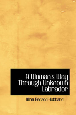 A Woman's Way Through Unknown Labrador