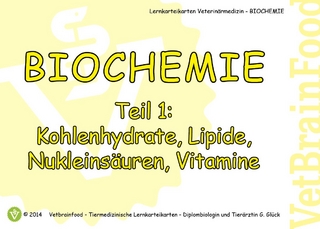 Biochemie Teil 1 - Grundlagen der Biochemie, Kohlenhydrate, Lipide, Nukleinsäuren, Vitamine