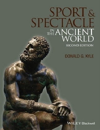 Sport and Spectacle in the Ancient World - Donald G. Kyle