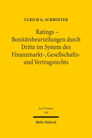 Ratings - Bonitätsbeurteilungen durch Dritte im System des Finanzmarkt-, Gesellschafts- und Vertragsrechts