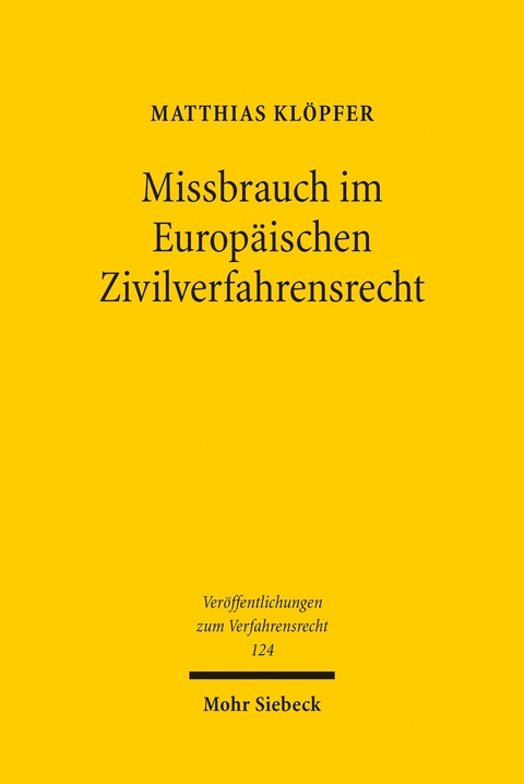 Missbrauch im Europ&auml;ischen Zivilverfahrensrecht -  Matthias Kl&ouml;pfer