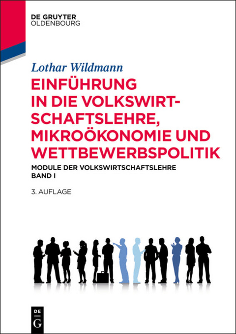 Einf&uuml;hrung in die Volkswirtschaftslehre, Mikro&ouml;konomie und Wettbewerbspolitik - Lothar Wildmann