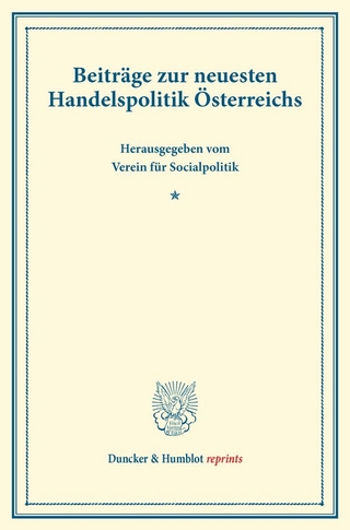 Beiträge zur neuesten Handelspolitik Österreichs.