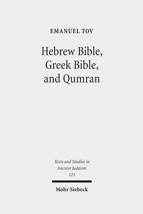 Hebrew Bible, Greek Bible, and Qumran -  Emanuel Tov