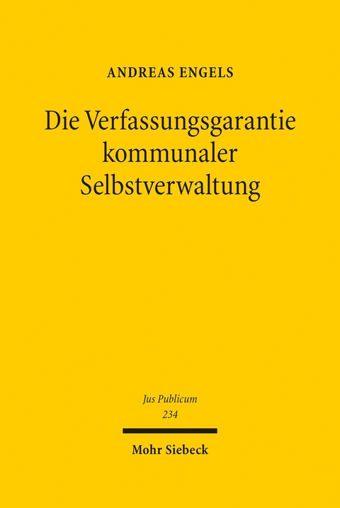 Die Verfassungsgarantie kommunaler Selbstverwaltung -  Andreas Engels