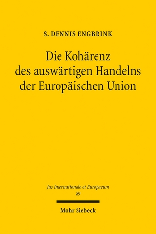 Die Kohärenz des auswärtigen Handelns der Europäischen Union