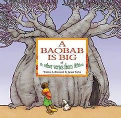 A Baobab is Big - Jacqui Taylor