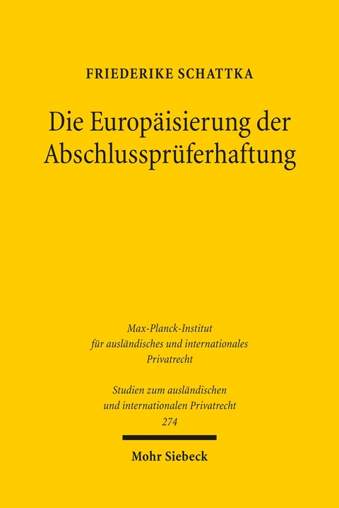 Die Europ&auml;isierung der Abschlusspr&uuml;ferhaftung -  Friederike Schattka