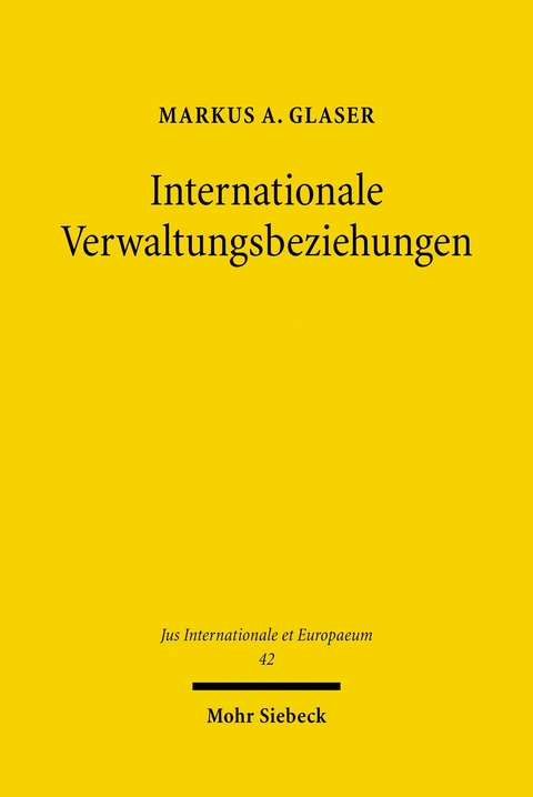 Internationale Verwaltungsbeziehungen -  Markus A. Glaser