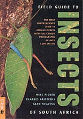 A Field Guide to Insects of South Africa - Mike Picker, Alan Weaving, Charles Griffiths
