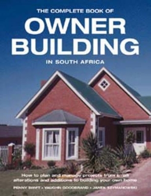 The Complete Book of Owner Building in South Africa