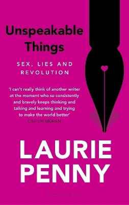 Unspeakable Things - Laurie Penny