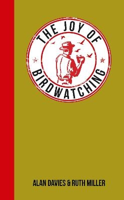 The Joy of Birdwatching - Alan Davies, Ruth Miller