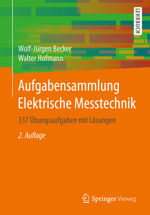 Aufgabensammlung Elektrische Messtechnik - Wolf-J&uuml;rgen Becker, Walter Hofmann