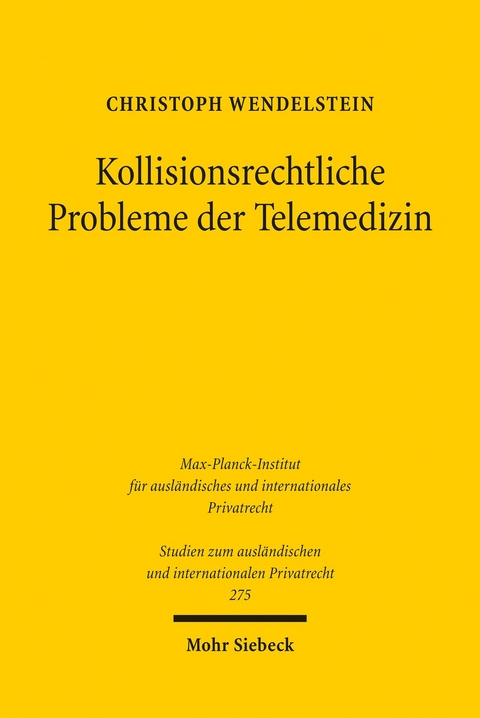 Kollisionsrechtliche Probleme der Telemedizin -  Christoph Wendelstein