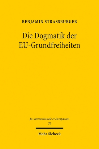 Die Dogmatik der EU-Grundfreiheiten