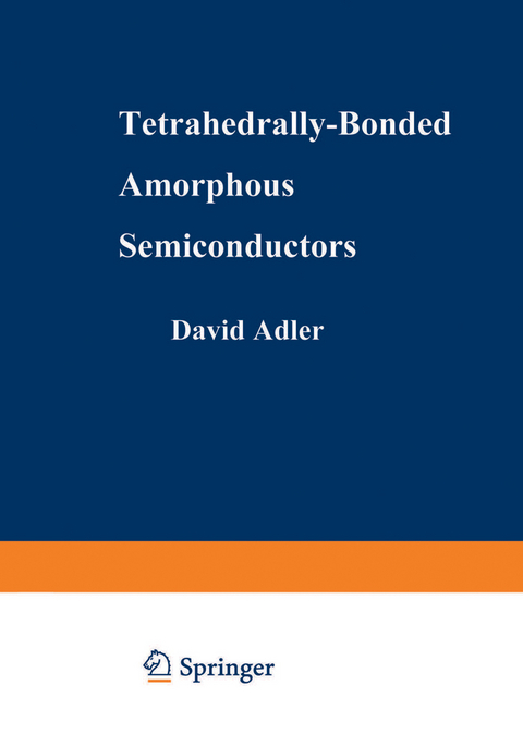 Tetrahedrally-Bonded Amorphous Semiconductors - David A. Adler, Hellmut Fritzsche