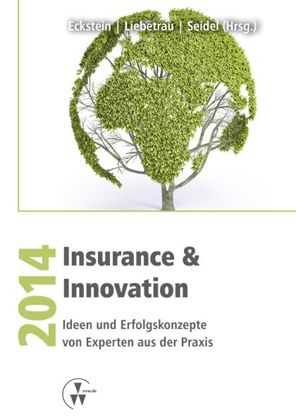 Insurance & Innovation 2014 - Andreas Eckstein, Axel Liebetrau, Marcel Seidel
