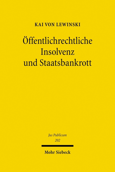 &Ouml;ffentlichrechtliche Insolvenz und Staatsbankrott -  Kai von Lewinski
