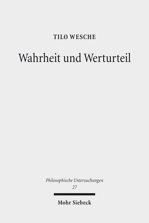 Wahrheit und Werturteil -  Tilo Wesche